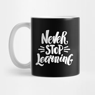 'Never Stop Learning' Education For All Shirt Mug